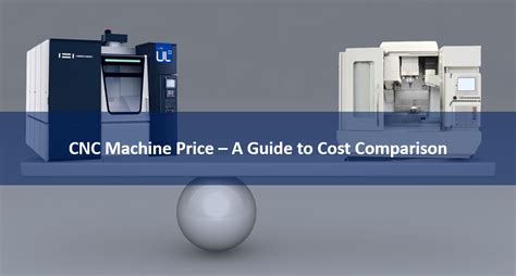 cnc machine operating costs|cnc machine price list.